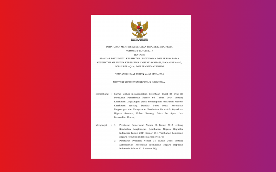 Kemenkes – Permenkes No 32 Tahun 2017 Standar Baku Mutu Kesehatan Lingkungan Dan Persyaratan Kesehatan Air Untuk Keperluan Higiene Sanitasi Kolam Renang Solus Per Aqua Dan Pemandian Umum