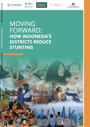 Moving Forward : How Indonesia’s Districts Reduce Stunting