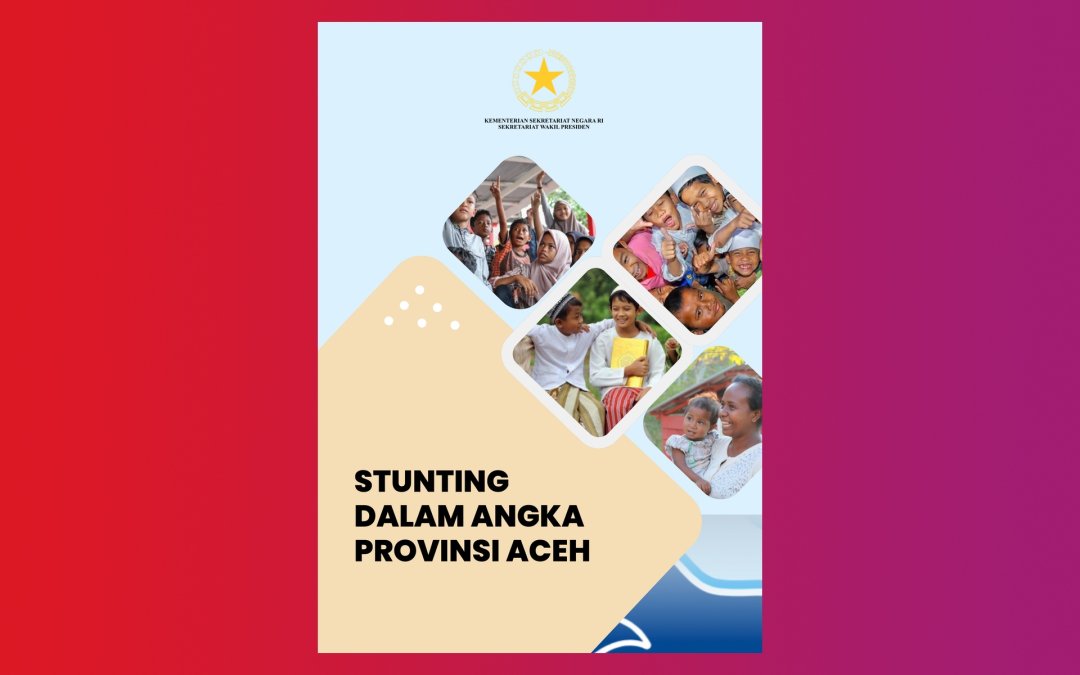 Stunting dalam Angka Provinsi Aceh