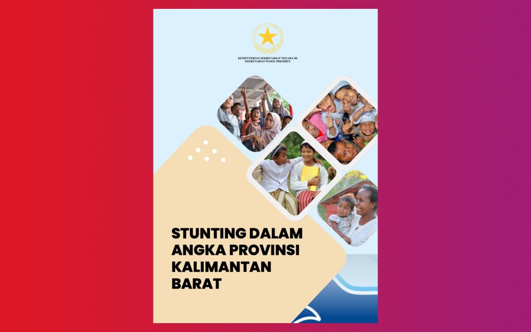 Stunting Dalam Angka Provinsi Kalimantan Barat