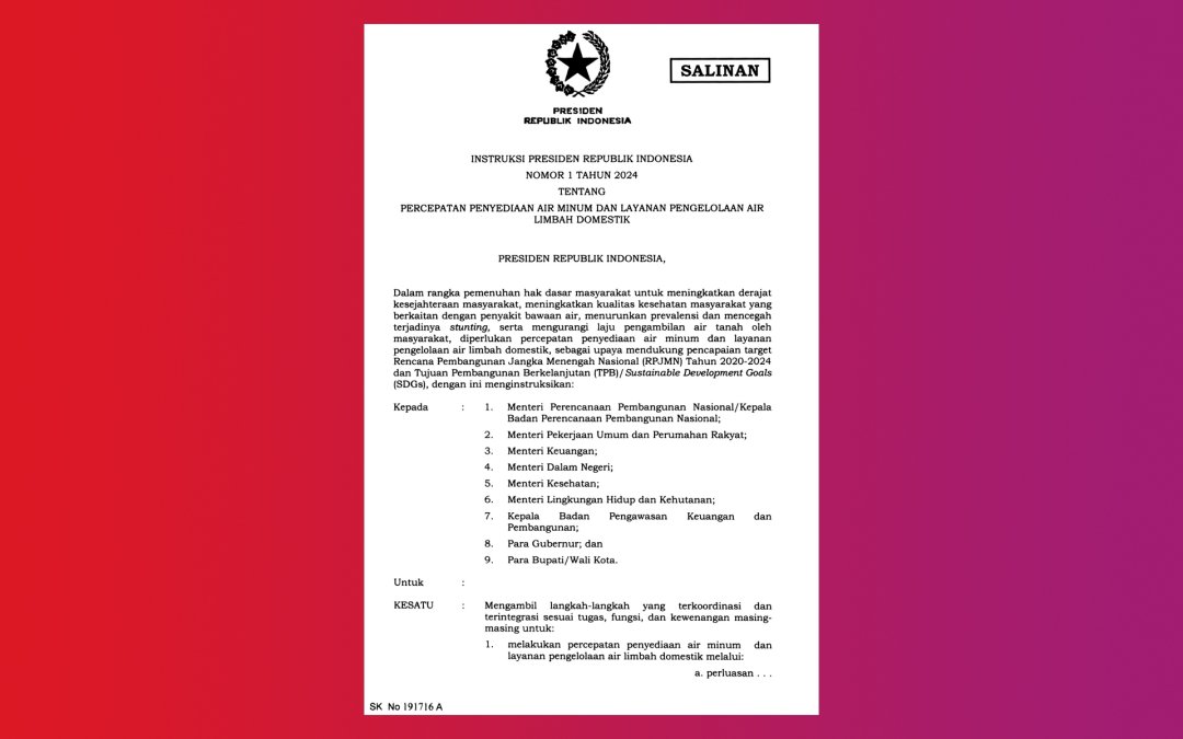 Instruksi Presiden Nomor 1 Tahun 2024 Tentang Percepatan Penyediaan Air Minum dan Layanan Pengelolaan Air Limbah Domestik