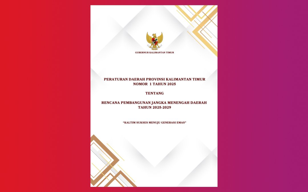 RPJMD Provinsi Kalimantan Timur Tahun 2025–2029 Peraturan Daerah Nomor 1 Tahun 2025